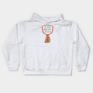 Be your own best friend Kids Hoodie